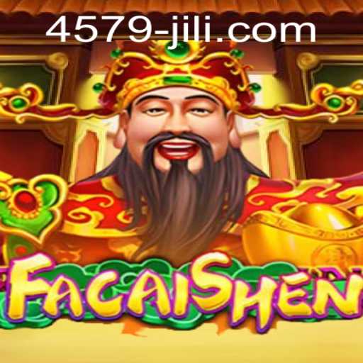 FaCaiShen: Unveiling the Exciting World of 4579jili